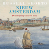 Nieuw Amsterdam, de oorsprong van New York - Russell Shorto