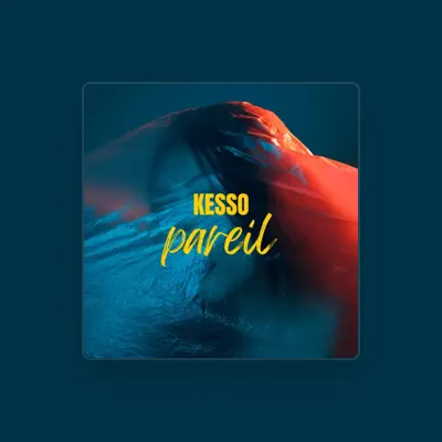Listen to Kesso, watch music videos, read bio, see tour dates & more!
