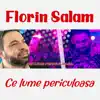 Ce lume periculoasa