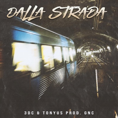 Dalla Strada (feat. 3DC & Tonyus) - Single