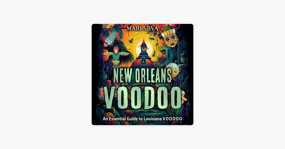 ‎New Orleans Voodoo An Essential Guide to Louisiana Voodoo (Unabridged