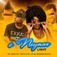 Ô Neymar (Light) - Single - Mc Rose da Treta & DJ JR DA MANGUEIRINHA