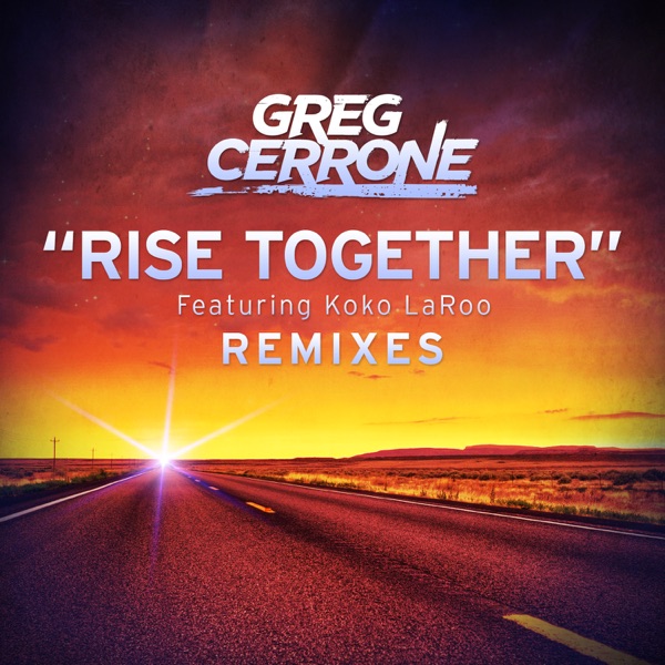 Rise Together (Remixes) [feat. Koko LaRoo] - Single