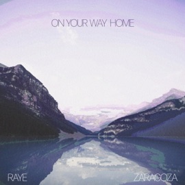 On Your Way Home Raye Zaragoza