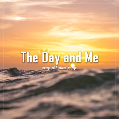 The Day and Me (DJ Mix)