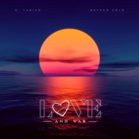 Love & War (feat. Drizzy Savage) - Single - Q. Fabian & BRY-HAN SOLO