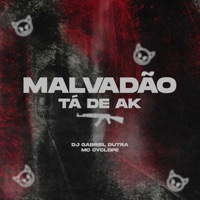 MALVADÃO TÁ DE AK (feat. Mc Cyclope) - Single - Dj Gabriel Dutra