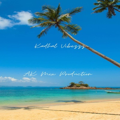Ak Mix Production - Kadhal Vibezzz