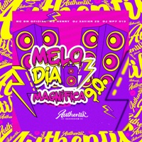 Melodia Magnífica 9.0 (feat. Mc Henry, MC BM OFICIAL & DJ XAVIER ZS) - Single - DJ MP7 013