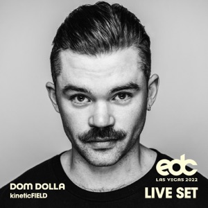 Dom Dolla at EDC Las Vegas 2022: Kinetic Field (DJ Mix)