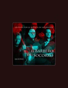 收听 El Barbero del Socorro、观看音乐视频、阅读小传、查看巡演日期等 ！