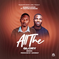 All the glory (feat. Pastor Courage) [Remix] - Single - Robert E steve