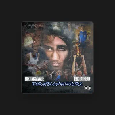 Listen to Ebk Fathead, watch music videos, read bio, see tour dates & more!