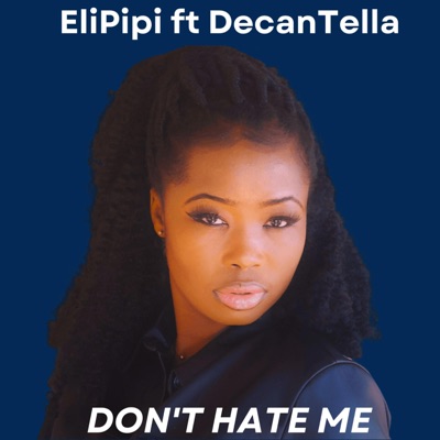 Don't hate me (feat. DecanTella) - Single