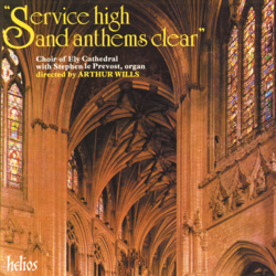 Service High &amp; Anthems Clear: Choral Favourites from Ely Cathedral - Ely Cathedral Choir &amp; Arthur Wills Cover Art