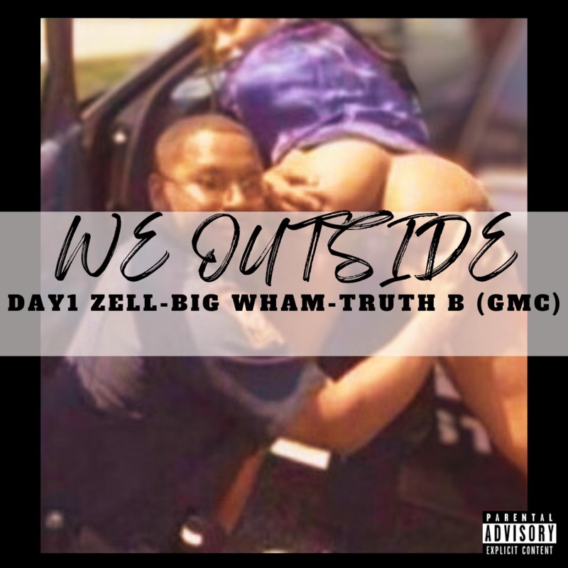 We Outside (feat. Big Wham & Truth B) - Single