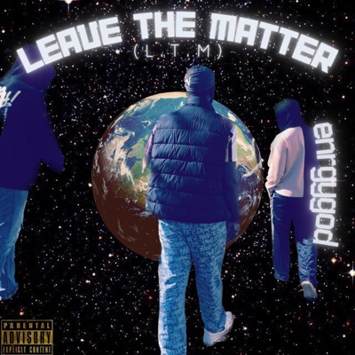 Leave the Matter(L.T.M) - Single