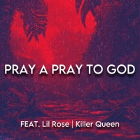 Pray a Pray To God (feat. Lil Rose & Killer Queen) - Single - Elias mars