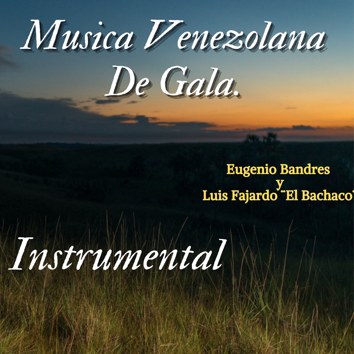 Música Venezolana de Gala de Eugenio Bandres y Luis Fajardo ¨El Bachaco¨ Instrumental en Apple Music