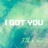 I Got You