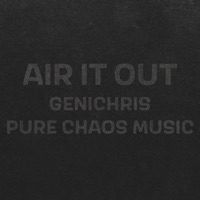 Air It Out (feat. Pure chAos Music) - Single - Genichris