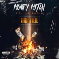 Around Here (feat. Mr Chris) - Single - Money Mitch