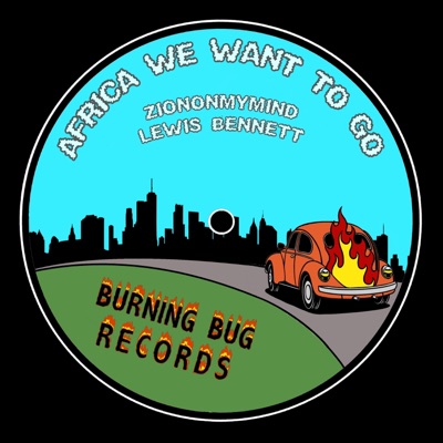 Africa We Want To Go (feat. Ziononmymind) - Single