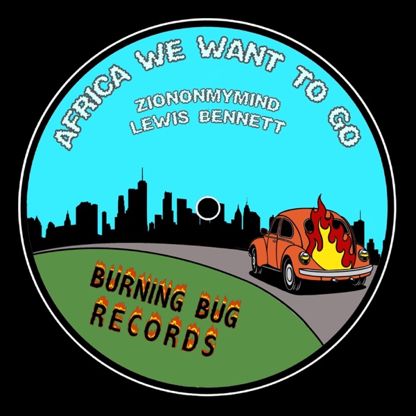 Africa We Want To Go (feat. Ziononmymind) - Single