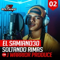El Samiano30 Soltando Rimas Sessions #002 - Single - J Warrior Produce