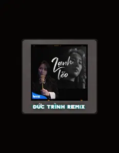 Dengarkan Đức Trình Remix, tonton video musik, baca bio, lihat tanggal tur & lainnya!