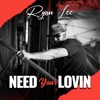 Need Your Lovin - Single