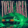 toxic area - Single