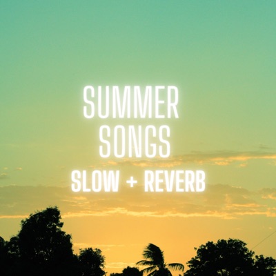 Summer Songs (feat. The Chosen) [Slow + Reverb] - Single