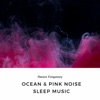 Ocean & Pink Noise Sleep Music