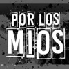 Por los Míos (feat. Joni Sonsonete) - Single