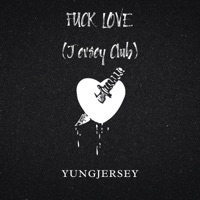 F**k Love (Jersey Club) - Single - yungjersey