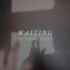 Waiting - Single