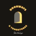 Doorways and Tombstones