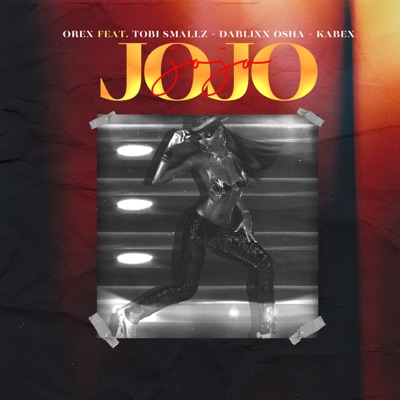 Jojo (feat. DaBlixx Osha, Tobi Smallz & Kabex) - Single