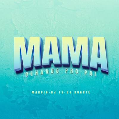 Mama Olhando pro Pai - Single