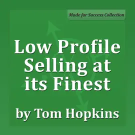 Low Profile Selling at its Finest: Becoming a Sales Professional