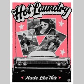 Hot Laundry - Made Like This