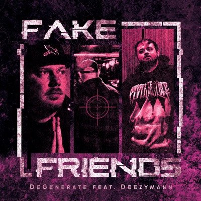 FAKE FRIENDS (feat. Deezymann) - Single