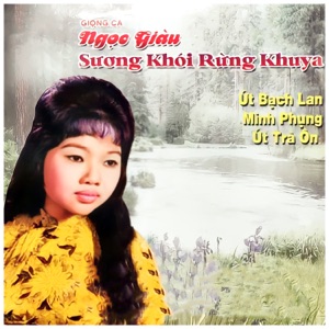 Giọng Ca Ngọc Giàu - Sương Khói Rừng Khuya
