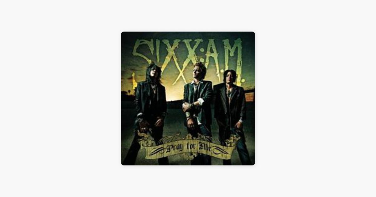 その他 PRAY FOR ME 1st E.P. Pray for Me - Song by Sixx:A.M. - Apple Music
