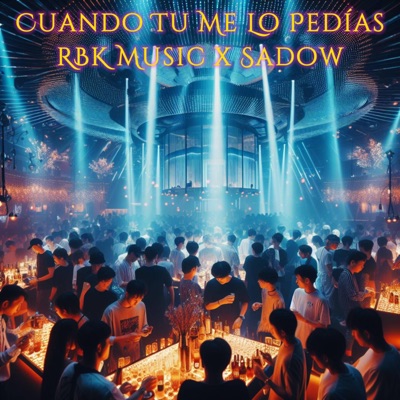 Cuando Tu Me Lo pedías (feat. Sadow) - Single