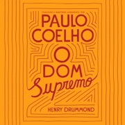 O Dom Supremo [The Supreme Gift] (Unabridged) - Paulo Coelho