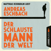 Der schlauste Mann der Welt (Ungekürzt) - Andreas Eschbach