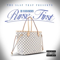 Purse First - Single - Dj Habanero