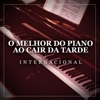 O Melhor Do Piano Ao Cair Da Tarde: Internacional